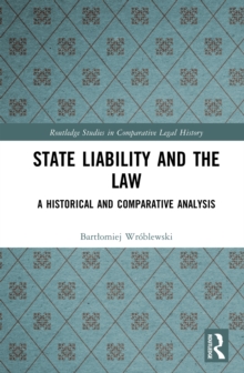 State Liability and the Law : A Historical and Comparative Analysis