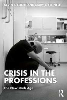 Crisis in the Professions : The New Dark Age