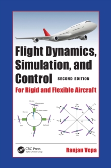 Flight Dynamics, Simulation, and Control : For Rigid and Flexible Aircraft