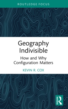 Geography Indivisible : How and Why Configuration Matters