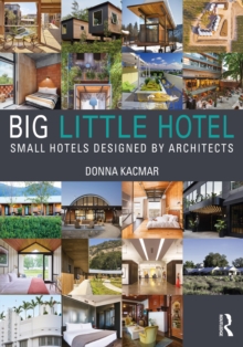 Big Little Hotel : Small Hotels Designed by Architects