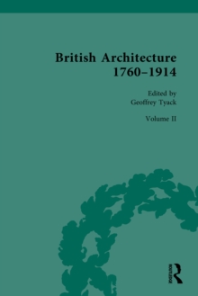 British Architecture 1760-1914 : Volume II: 1830-1914