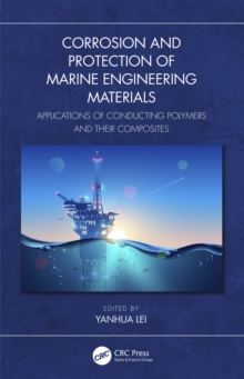 Corrosion and Protection of Marine Engineering Materials : Applications of Conducting Polymers and Their Composites