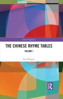 The Chinese Rhyme Tables : Volume I