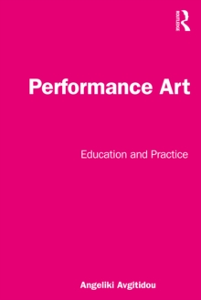 Performance Art : Education and Practice