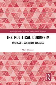 The Political Durkheim : Sociology, Socialism, Legacies