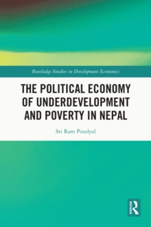 The Political Economy of Underdevelopment and Poverty in Nepal