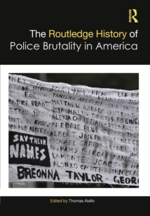 The Routledge History of Police Brutality in America