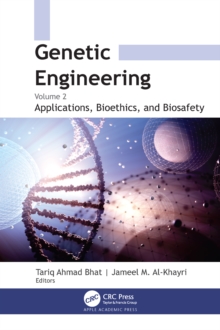 Genetic Engineering : Volume 2: Applications, Bioethics, and Biosafety