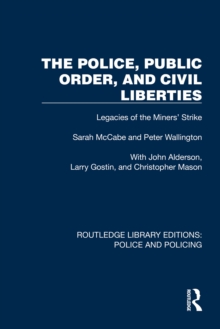 The Police, Public Order, and Civil Liberties : Legacies of the Miners' Strike