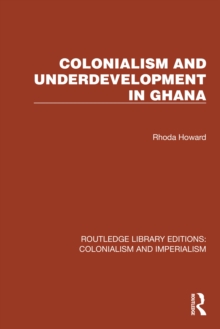 Colonialism and Underdevelopment in Ghana