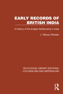 Early Records of British India : A History of the English Settlements in India