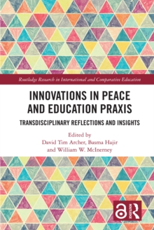 Innovations in Peace and Education Praxis : Transdisciplinary Reflections and Insights