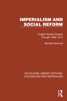 Imperialism and Social Reform : English Social-Imperial Thought 1895-1914