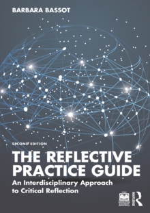 The Reflective Practice Guide : An Interdisciplinary Approach to Critical Reflection