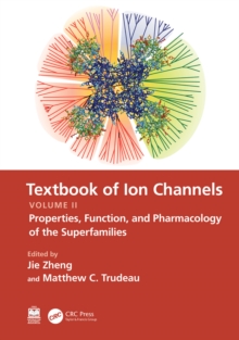 Textbook of Ion Channels Volume II : Properties, Function, and Pharmacology of the Superfamilies