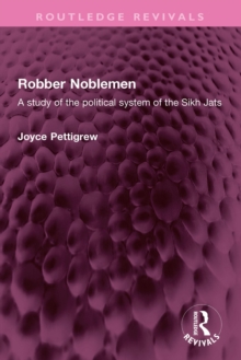 Robber Noblemen : A study of the political system of the Sikh Jats