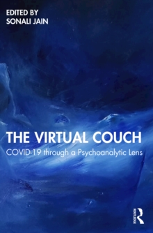 The Virtual Couch : COVID-19 through a Psychoanalytic Lens