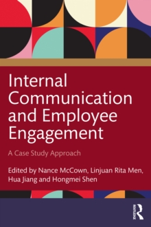 Internal Communication and Employee Engagement : A Case Study Approach