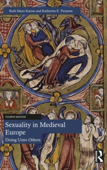 Sexuality in Medieval Europe : Doing Unto Others