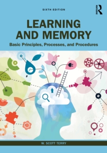 Learning and Memory : Basic Principles, Processes, and Procedures