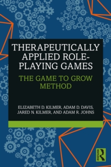 Therapeutically Applied Role-Playing Games : The Game to Grow Method