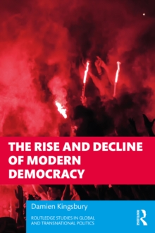 The Rise and Decline of Modern Democracy