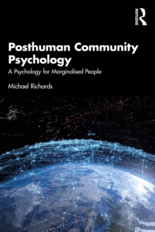 Posthuman Community Psychology : A Psychology for Marginalised People