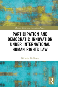 Participation and Democratic Innovation under International Human Rights Law