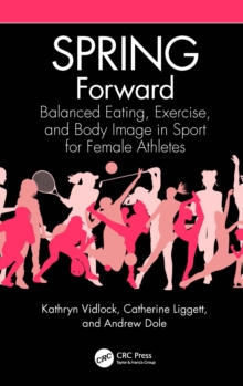 SPRING Forward : Balanced Eating, Exercise, and Body Image in Sport for Female Athletes