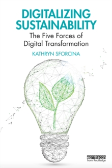 Digitalizing Sustainability : The Five Forces of Digital Transformation