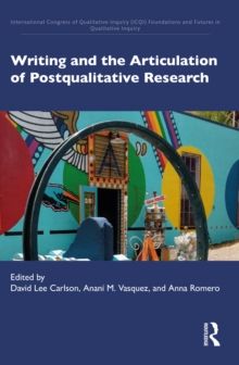 Writing and the Articulation of Postqualitative Research