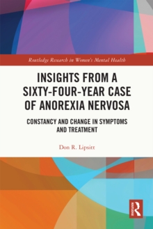 Insights from a Sixty-Four-Year Case of Anorexia Nervosa : Constancy and Change in Symptoms and Treatment