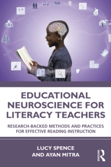 Educational Neuroscience for Literacy Teachers : Research-backed Methods and Practices for Effective Reading Instruction