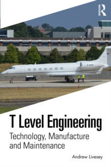 T Level Engineering : Technology, Manufacture and Maintenance