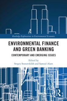 Environmental Finance and Green Banking : Contemporary and Emerging Issues