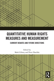 Quantitative Human Rights Measures and Measurement : Current Debates and Future Directions