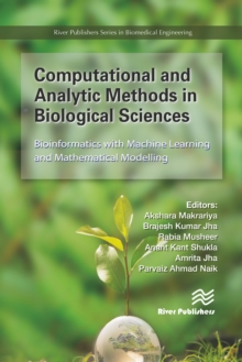 Computational and Analytic Methods in Biological Sciences : Bioinformatics with Machine Learning and Mathematical Modelling