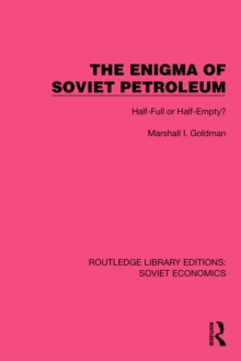 The Enigma of Soviet Petroleum : Half-Full or Half-Empty?