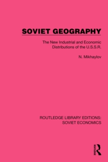 Soviet Geography : The New Industrial and Economic Distributions of the U.S.S.R.