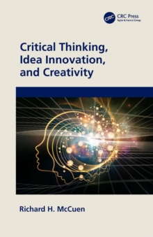 Critical Thinking, Idea Innovation, and Creativity