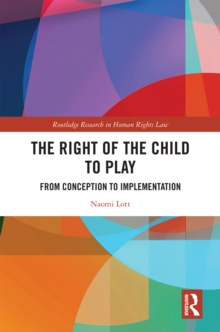 The Right of the Child to Play : From Conception to Implementation