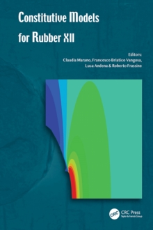 Constitutive Models for Rubber XII : Proceedings of the 12th European Conference on Constitutive Models for Rubber (ECCMR 2022), September 7-9, 2022, Milano, Italy