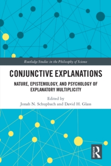 Conjunctive Explanations : The Nature, Epistemology, and Psychology of Explanatory Multiplicity