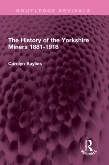 The History of the Yorkshire Miners 1881-1918