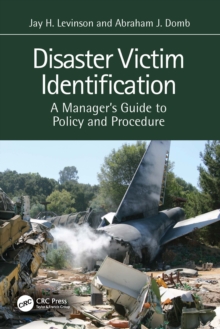 Disaster Victim Identification : A Manager's Guide to Policy and Procedure