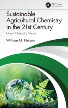 Sustainable Agricultural Chemistry in the 21st Century : Green Chemistry Nexus