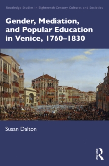 Gender, Mediation, and Popular Education in Venice, 1760-1830