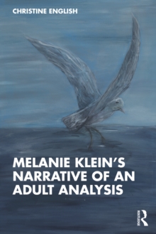 Melanie Klein's Narrative of an Adult Analysis