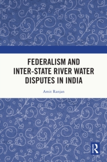 Federalism and Inter-State River Water Disputes in India